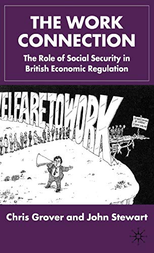 Imagen de archivo de The Work Connection: The Role of Social Security in British Economic Regulation a la venta por Midtown Scholar Bookstore