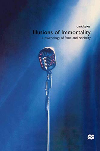 9780333754504: Illusions of Immortality: A Psychology of Fame and Celebrity