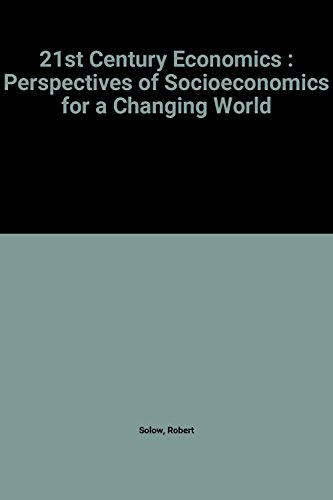 Stock image for 21st Century Economics : Perspectives of Socioeconomics for a Changing World for sale by Re-Read Ltd