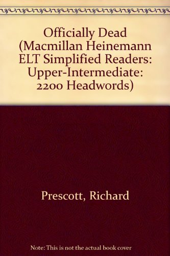 Officially Dead (Macmillan Heinemann ELT Simplified Readers: Upper-Intermediate: 2200 Headwords) (9780333757284) by Esplen, Julia; Prescott, Richard; Parsons, K; Jupp, T. C.