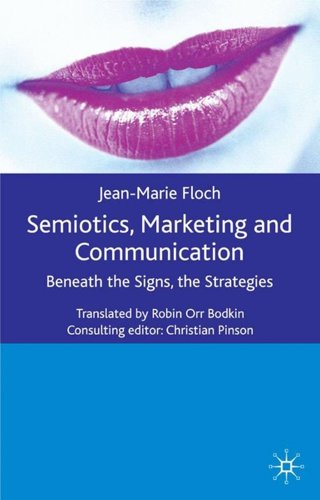9780333760147: Semiotics, Marketing and Communication: Beneath the Signs, the Strategies (International Marketing Series)