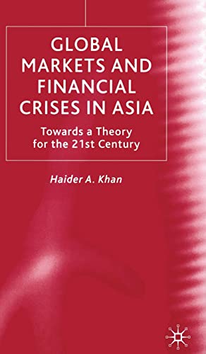 Global Markets and Financial Crises in Asia: Towards a Theory for the