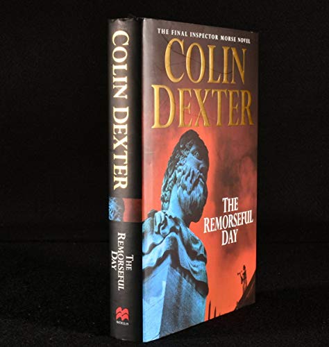 Stock image for The Remorseful Day: The Final Inspector Morse Novel Dexter, Colin for sale by Aragon Books Canada