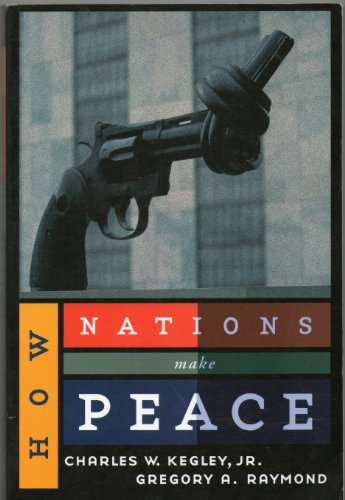 How Nations Make Peace (9780333763506) by Charles W. Kegley Jr.