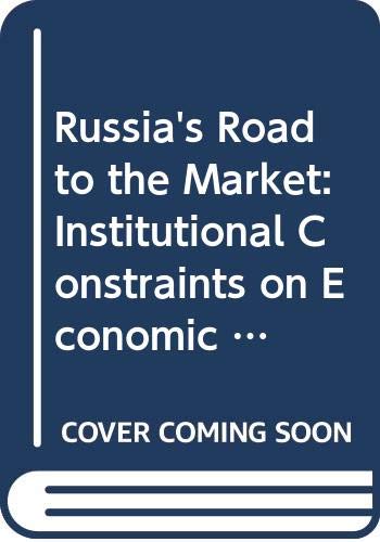 Russia's Road to the Market: Institutional Constraints on Economic Reform (9780333763568) by Claire Gordon