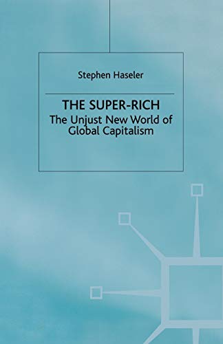 Beispielbild fr The Super-Rich: The Unjust New World of Global Capitalism zum Verkauf von Ammareal