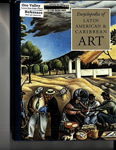 Beispielbild fr ENCYCLOPEDIA OF LATIN AMERICAN AND CARIBBEAN ART zum Verkauf von Lost Horizon Bookstore