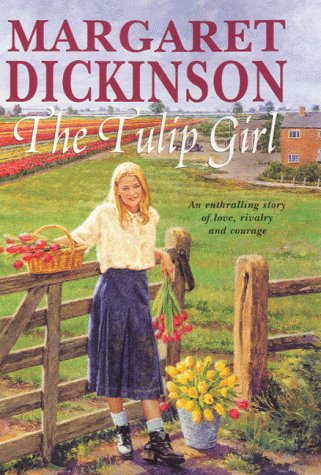 The Tulip Girl (9780333765036) by Margaret Dickinson