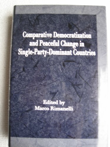 Imagen de archivo de COMPARATIVE DEMOCRATIZATION AND PEACEFUL CHANGE IN SINGLE-PARTY-DOMINANT COUNTRIES a la venta por Basi6 International