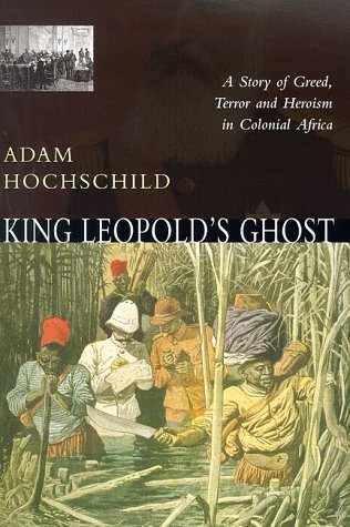 Stock image for King Leopold's Ghost: A Story of Greed, Terror and Heroism in the Congo for sale by Dorothy Meyer - Bookseller