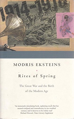 9780333766224: The Rites of Spring: The Great War and the Birth of the Modern Age