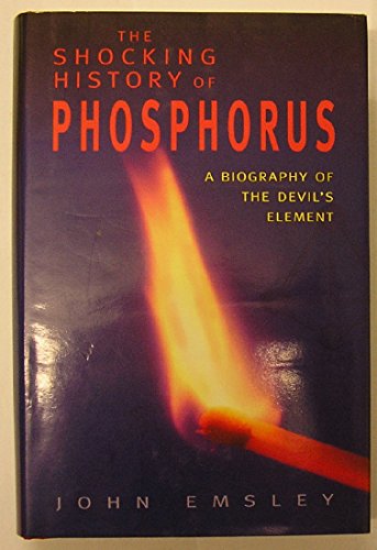 Stock image for The Shocking History of Phosphorus for sale by AwesomeBooks