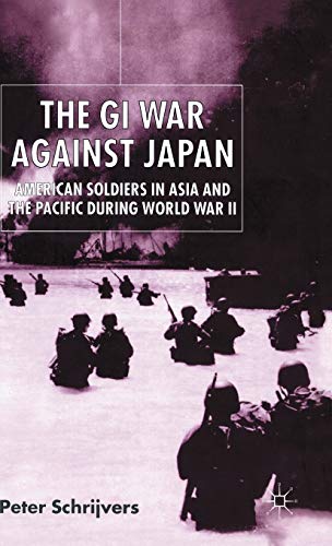 9780333771334: The GI War Against Japan: American Soldiers in Asia and the Pacific During World War II