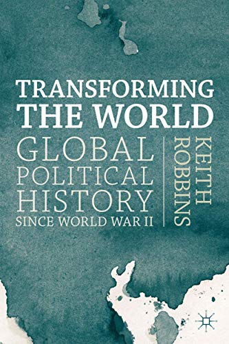 Transforming the World: Global Political History since World War II (9780333771990) by Robbins, Keith