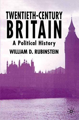 Stock image for Twentieth-Century Britain: A Political History. for sale by G. & J. CHESTERS