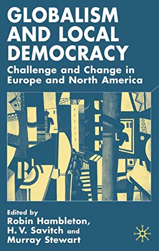 Beispielbild fr Globalism and Local Democracy : Challenge and Change in Europe and North America zum Verkauf von Better World Books
