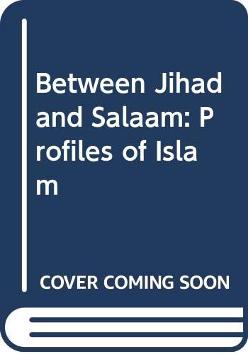 9780333772300: Between Jihad and Salaam: Profiles of Islam