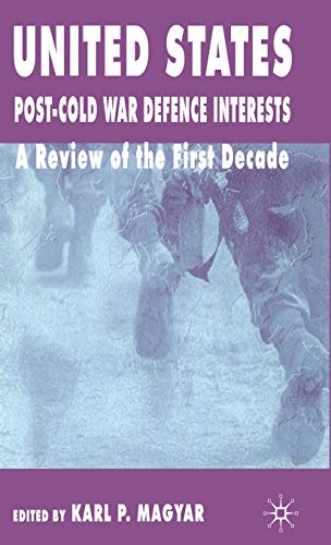 Imagen de archivo de United States Post-Cold War Defence Interests: A Review of the First Decade a la venta por Zubal-Books, Since 1961