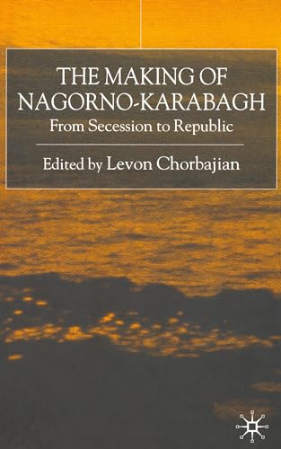 Stock image for The Making of Nagorno-Karabagh: From Secession to Republic for sale by Midtown Scholar Bookstore