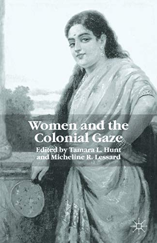 Beispielbild fr Women and the Colonial Gaze zum Verkauf von Book Dispensary