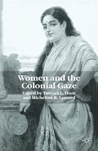 Imagen de archivo de Women and the Colonial Gaze a la venta por Book Dispensary