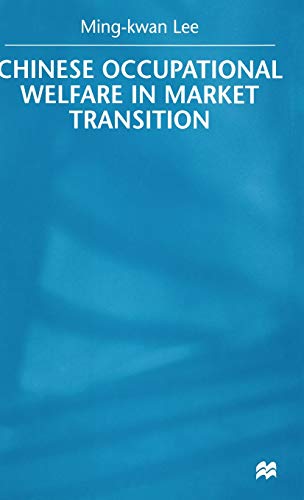 9780333773727: Chinese Occupational Welfare in Market transition