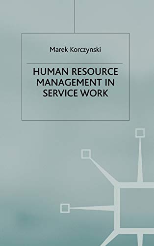 Beispielbild fr Human Resource Management in Service Work zum Verkauf von Better World Books
