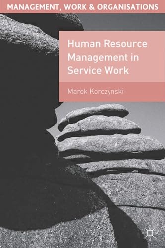 9780333774403: Human Resource Management in Service Work: 43 (Management, Work and Organisations)