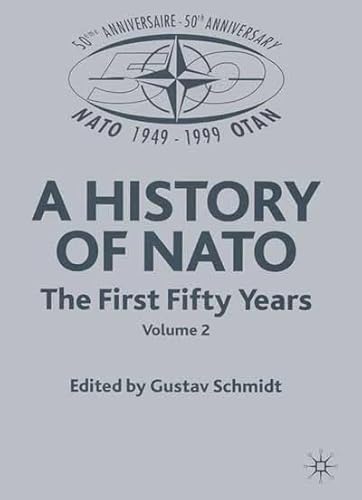 A History of NATO: The First Fifty Years (9780333774908) by Gustav Schmidt
