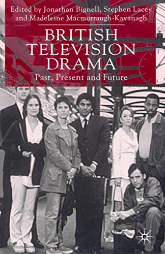 Beispielbild fr British Television Drama: Past, Present and Future zum Verkauf von Russian Hill Bookstore