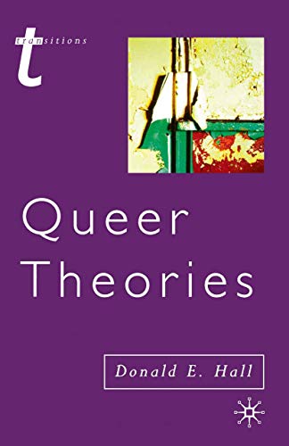 Queer Theories (Transitions) (9780333775394) by Hall, Donald E.