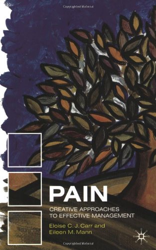 Stock image for Pain: Creative Approaches to Effective Management for sale by ROBIN SUMMERS BOOKS LTD