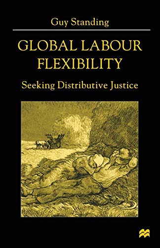 Beispielbild fr Global Labour Flexibility: Seeking Distributive Justice zum Verkauf von WorldofBooks