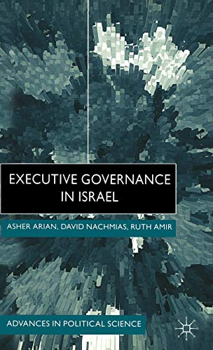 Stock image for EXECUTIVE GOVERNANCE IN ISRAEL (ADVANCES IN POLITICAL SCIENCE) for sale by Basi6 International