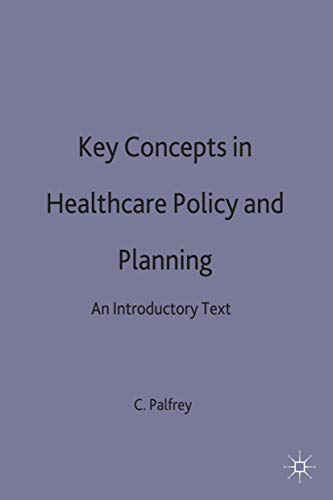 Imagen de archivo de Key Concepts in Health Care Policy and Planning: An Introductory Text a la venta por WorldofBooks