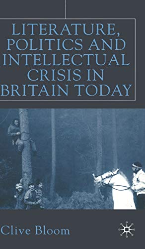 Beispielbild fr Literature, Politics and Intellectual Crisis in Britain Today zum Verkauf von Powell's Bookstores Chicago, ABAA