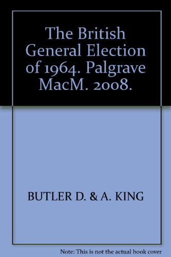 The British General Election of 1964 (9780333778692) by Butler, D.; King, A.