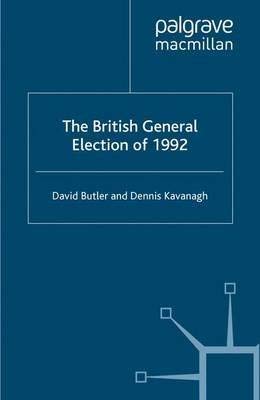 The British General Election of 1992 (9780333778784) by Butler, D.; Kavanagh, D.