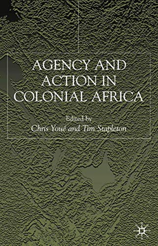 Beispielbild fr Agency and Action in Colonial Africa: Essays for John E. Flint zum Verkauf von THE SAINT BOOKSTORE