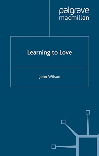 Learning to Love (9780333779026) by Wilson, J.