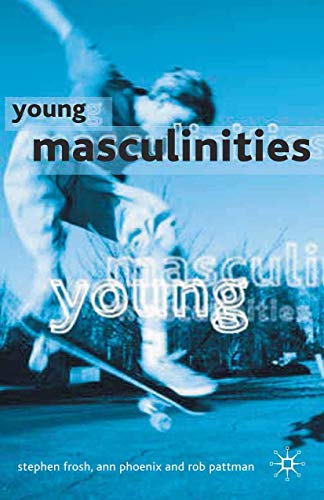 Beispielbild fr Young Masculinities: Understanding Boys in Contemporary Society zum Verkauf von Anybook.com