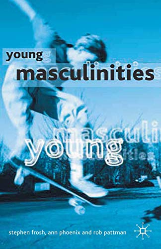Young Masculinities : Understanding Boys in Contemporary Society - Stephen Frosh