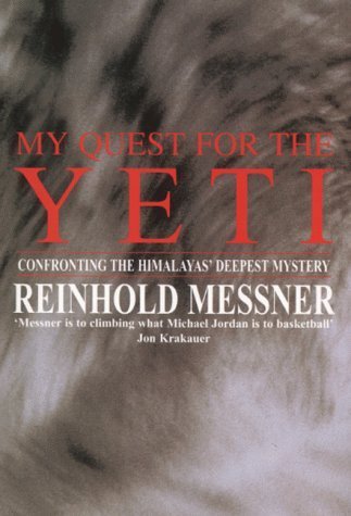 Stock image for My quest for the Yeti: confronting the Himalayas' deepest mystery for sale by WorldofBooks