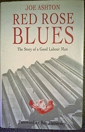 Beispielbild fr Red Rose Blues: The Story of a Good Labour Man zum Verkauf von AwesomeBooks