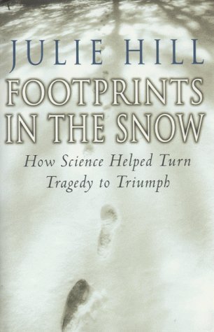 Stock image for Footprints in the Snow: How Science Turned Tragedy to Triumph: How Science Helped Turn a Tragedy to Triumph for sale by AwesomeBooks