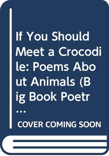 Beispielbild fr If You Should Meet a Crocodile: Poems About Animals (A Macmillan poetry picture book) zum Verkauf von medimops