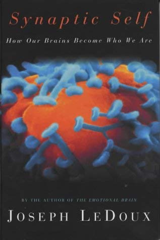 The Synaptic Self: How Our Brain Becomes Who We Are (9780333781876) by Joseph E. LeDoux