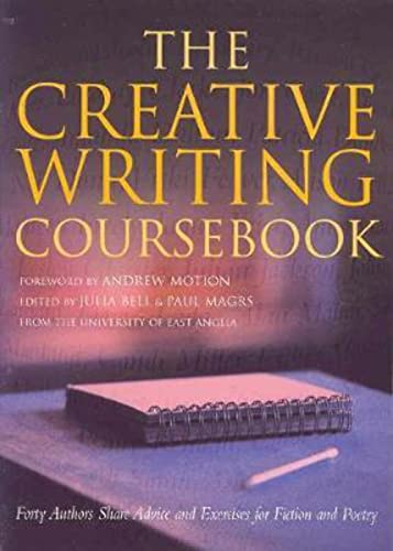 Beispielbild fr The Creative Writing Coursebook: Forty Authors Share Advice and Exercises for Fiction and Poetry zum Verkauf von Ergodebooks