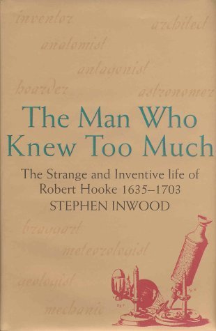 Stock image for The Man Who Knew Too Much: The Inventive Life of Robert Hooke, for sale by WorldofBooks