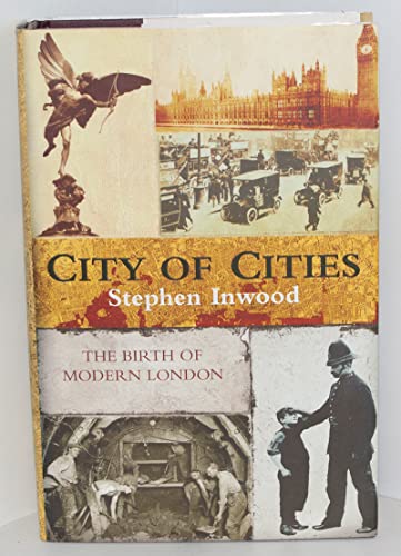 9780333782873: City Of Cities: The Birth Of Modern London